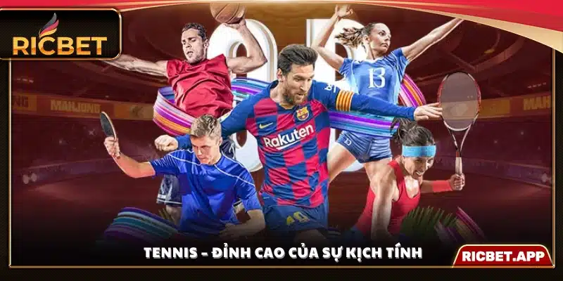 Tennis – Môn thể thao hấp dẫn với từng pha bóng